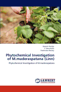 Phytochemical Investigation of M.Maderaspatana (Linn)