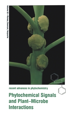 Phytochemical Signals and Plant-Microbe Interactions - Phytochemical Society of North America, and Romeo, John T (Editor), and Downum, Kelsey R (Editor)