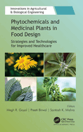 Phytochemicals and Medicinal Plants in Food Design: Strategies and Technologies for Improved Healthcare