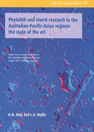 Phytolith and Starch Research in the Australian-Pacific-Asian Regions: The State of the Art: Papers from a Conference Held at the Anu, August 2001, Canberra, Australia