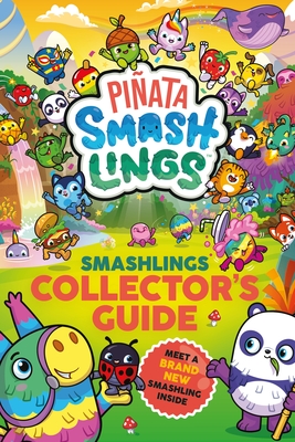 Piata Smashlings: Smashlings Collector's Guide - Piata Smashlings