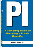 Pi: A Self-Study Guide on Becoming a Private Detective - Willard, Roger J