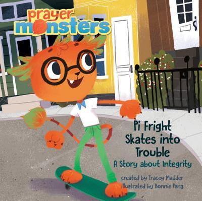 Pi Fright Skates Into Trouble: A Story about Integrity - Madder, Tracey