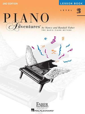Piano Adventures Lesson Book Level 2B: 2nd Edition - Faber, Nancy (Compiled by), and Faber, Randall (Compiled by)