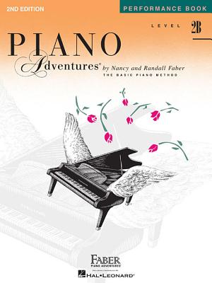 Piano Adventures Performance Book Level 2B: 2nd Edition - Faber, Nancy (Compiled by), and Faber, Randall (Compiled by)