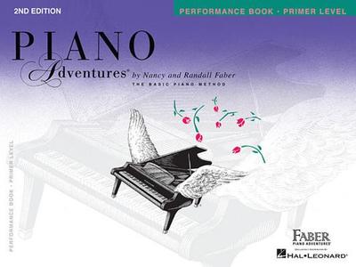 Piano Adventures - Performance Book - Primer Level - Faber, Nancy (Composer), and Faber, Randall (Composer)