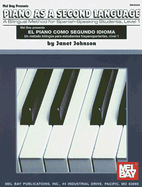 Piano as a Second Language, Level 1: A Bilingual Method for Spanish-Speaking Students