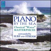 Piano by the Sea: Classical "Water" Masterpieces - Carol Rosenberger (piano); Jeff Mee (sound effects)