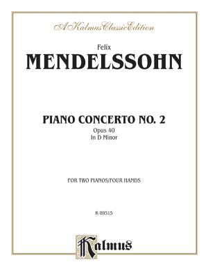Piano Concerto No. 2 in D Minor, Op. 40 - Mendelssohn, Felix (Composer)