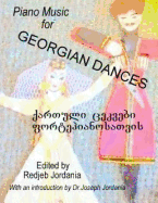Piano Music for Georgian Dances - Jordania, Joseph (Introduction by), and Jordania, Redjeb