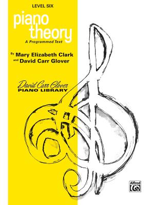 Piano Theory: Level 6 (a Programmed Text) - Clark, Mary Elizabeth, and Glover, David Carr