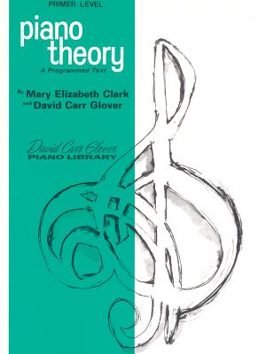 Piano Theory: Primer (a Programmed Text) - Clark, Mary Elizabeth, and Glover, David Carr
