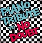 Piano Tribute To No Doubt