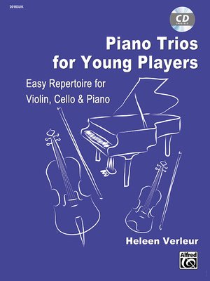 Piano Trios for Young Players: For Violin, Cello & Piano, Book & CD - Verleur, Heleen (Composer)