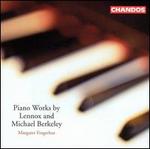 Piano Works by Lennox and Michael Berkeley - Margaret Fingerhut (piano)