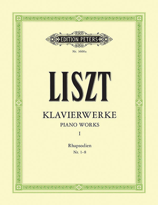 Piano Works: Hungarian Rhapsodies Nos. 1-8 - Liszt, Franz (Composer), and Sauer, Emil Von (Composer)