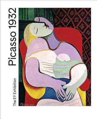 Picasso 1932: Love, Fame, Tragedy - Borchardt-Hume, Achim