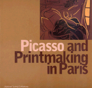 Picasso and Printmaking in Paris - Coppel, Stephen, Mr.