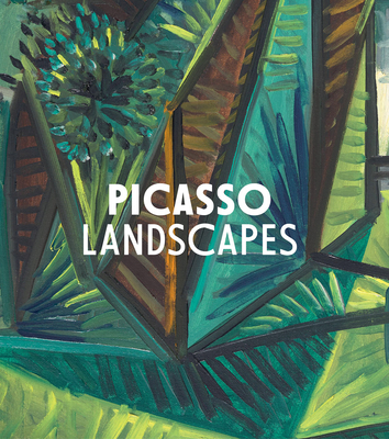 Picasso Landscapes: Out of Bounds - Madeline, Laurence, and Bell, Peter Jonathan (Text by), and Rancire, Jacques (Text by)