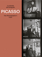Picasso: The Photographer's Gaze