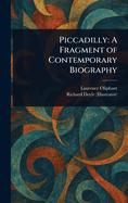 Piccadilly: A Fragment of Contemporary Biography