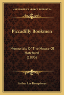 Piccadilly Bookmen: Memorials of the House of Hatchard (1893)