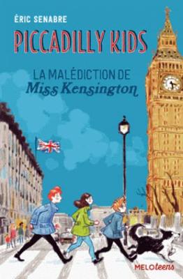 Piccadilly Kids 2/La Malediction De Miss Kensington - Senabre, Eric