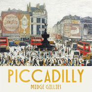 Piccadilly: The Circus at the Heart of London