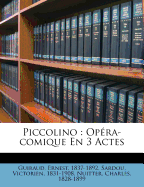 Piccolino: Op?ra-Comique En 3 Actes