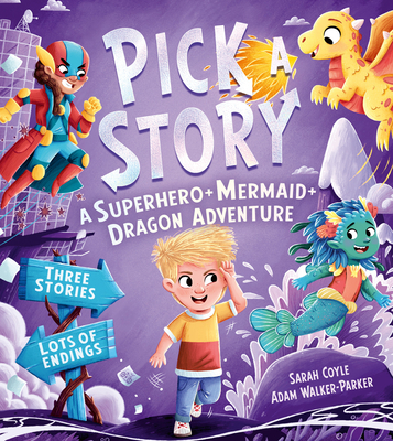 Pick a Story: A Superhero Mermaid Dragon Adventure - Coyle, Sarah