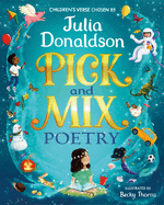 Pick and Mix Poetry: Children's verse chosen by Julia Donaldson: A stunning gift collection, perfect for every bookshelf