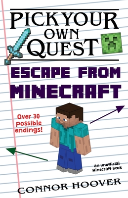 Pick Your Own Quest: Escape From Minecraft - Hoover, Connor