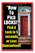 Picking - Picks - Locksmith - How To Lock Pick - How Can You Pick A Lock - How To Pick LOCKS! Pick A Lock in 5 seconds or Less Guaranteed!