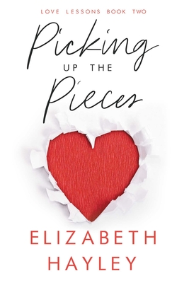 Picking Up the Pieces: Love Lessons Book 2 - Hayley, Elizabeth