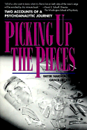 Picking Up the Pieces: Two Accounts of a Psychoanalytic Journey