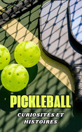 Pickleball: Curiosit?s et Histoires