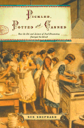 Pickled, Potted, and Canned: How the Art and Science of Food Perserving Changed the World