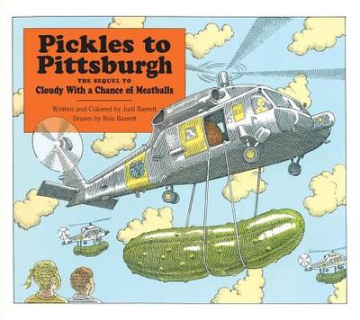 Pickles to Pittsburgh: A Sequel to Cloudy with a Chance of Meatballs - Barrett, Judi
