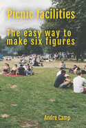 Picnic facilities: The easy way to make six figures