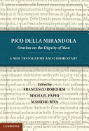 Pico della Mirandola: Oration on the Dignity of Man: A New Translation and Commentary