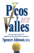 Picos Y Valles (Peaks and Valleys; Spanish Edition: Cmo Sacarle Partido a Los Buenos Y Malos Momentos