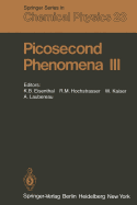 Picosecond Phenomena III: Proceedings of the Third International Conference on Picosecond Phenomena Garmisch-Partenkirchen, Fed. Rep. of Germany June 16-18, 1982