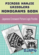 Picross Hanjie Griddlers Nonograms book: Japanese Crossword Picture Logic Puzzles