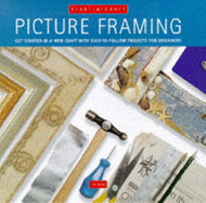 Picture Framing: Get Started in a New Craft with Easy-to-follow Projects for Beginners