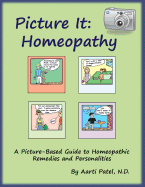 Picture It: Homeopathy: A Picture-Based Guide to Homeopathic Remedies and Personalities