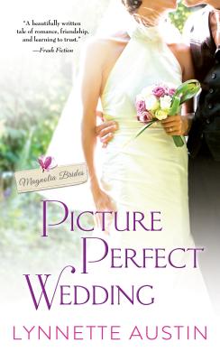 Picture Perfect Wedding: A Charming Southern Romance of Second Chances - Austin, Lynnette