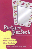 Picture Perfect: What You Need to Feel Better about Your Body