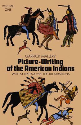 Picture Writing of the American Indians, Vol. 1 - Mallery, Garrick