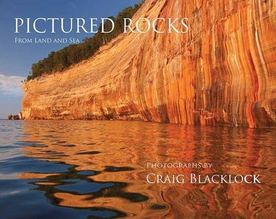 Pictured Rocks (Gallery Edition): From Land and Sea - Blacklock, Craig (Photographer)