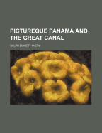 Pictureque Panama and the Great Canal